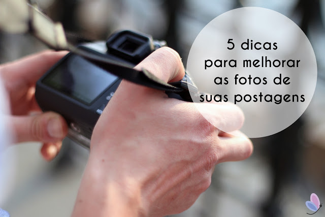 5 dicas para melhorar as fotos de suas postagens