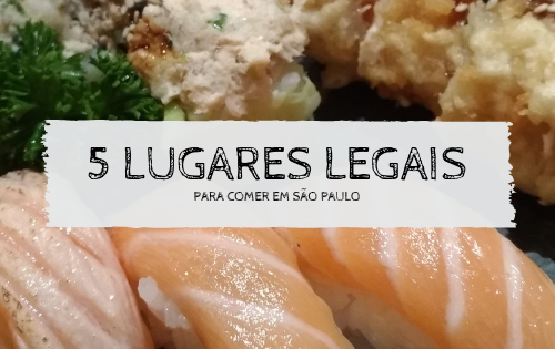 5 Lugares legais para comer em São Paulo