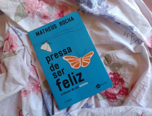 Dica de livro: Pressa de Ser Feliz - Matheus Rocha